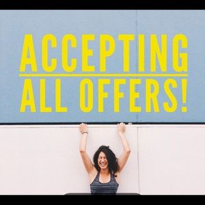Accepting ALL OFFERS!